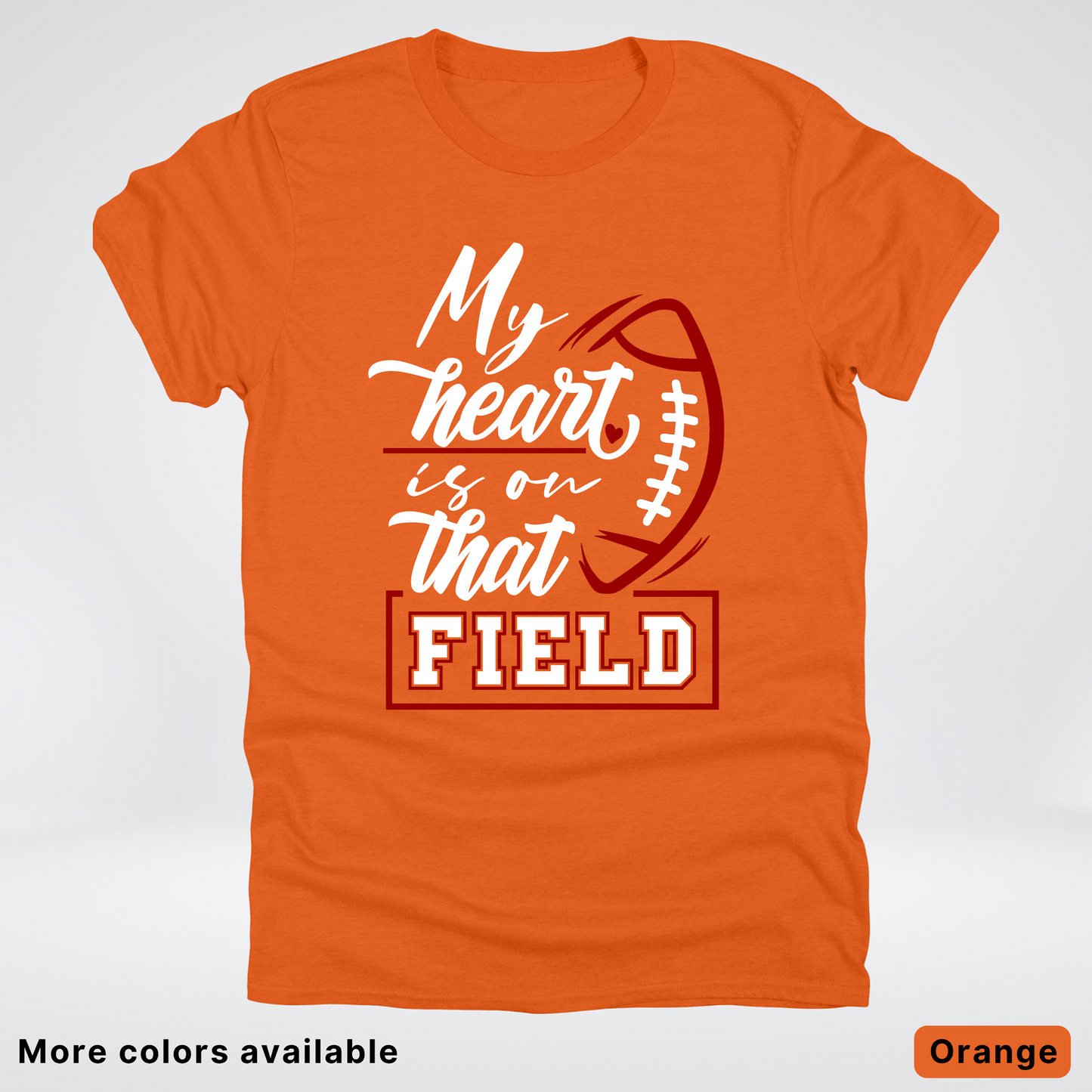 My Heart Is On That Field – Maroon Design T-Shirts