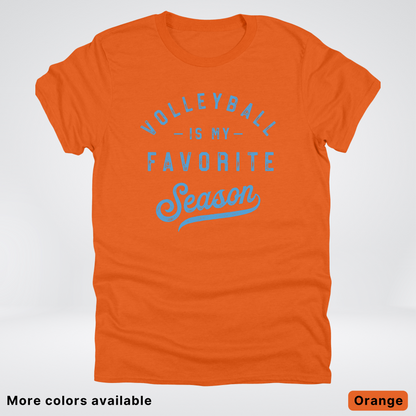 Volleyball Is My Favorite Season – Light Blue Design - T-Shirt