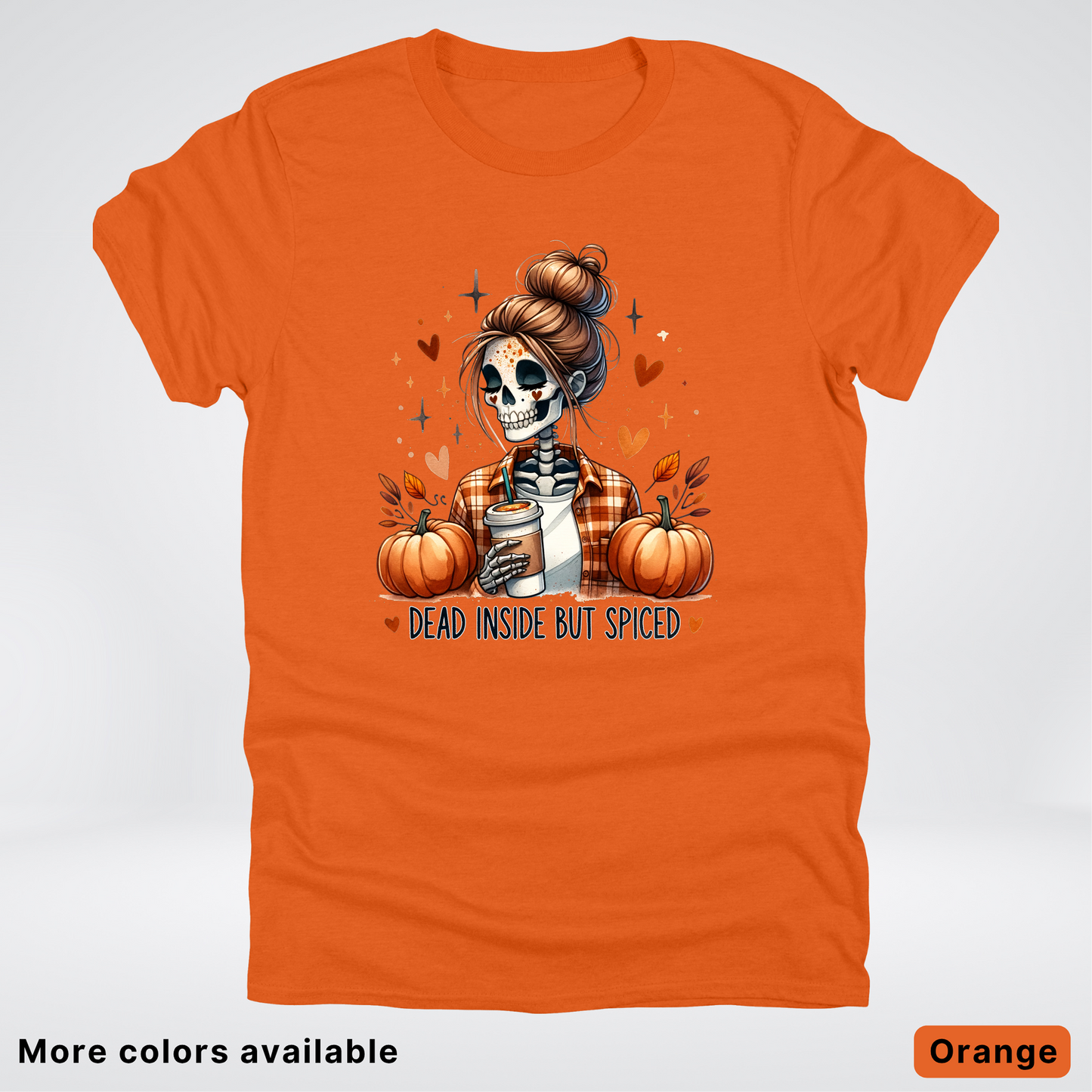 Dead Inside But Spiced Skeleton Coffee Pumpkin Fall - T-Shirt