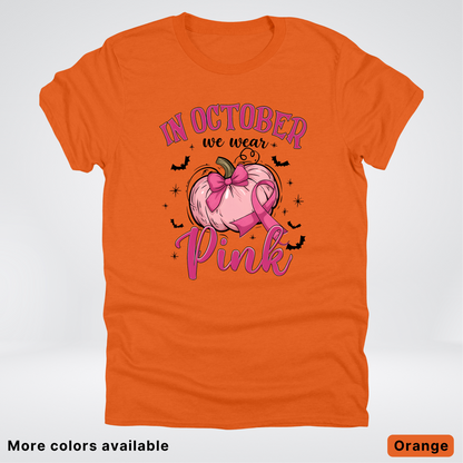 In October We Wear Pink Bats & Big Pumpkin - T-Shirt