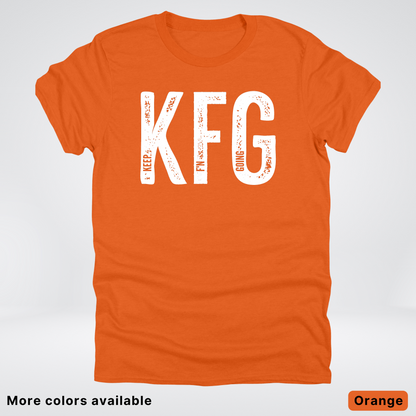 Keep F'N Going - White Design - T-Shirt