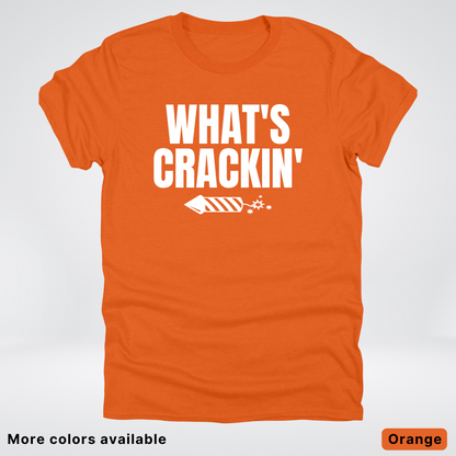 What's Crackin' - 4th Of July T-Shirt