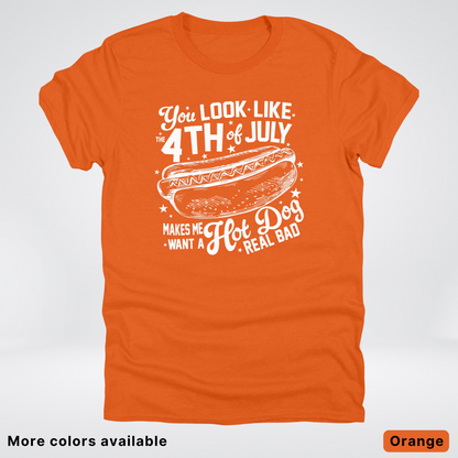 You Look Like The 4th Of July T-Shirt