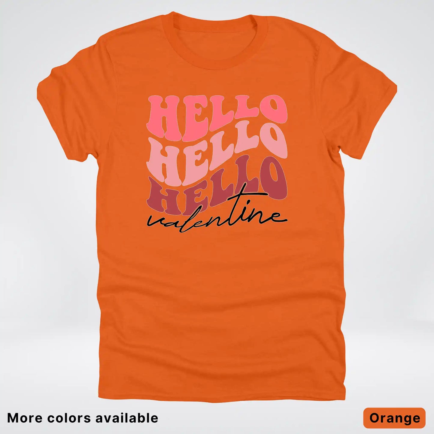 Hello Hello Hello Valentine - T-Shirt