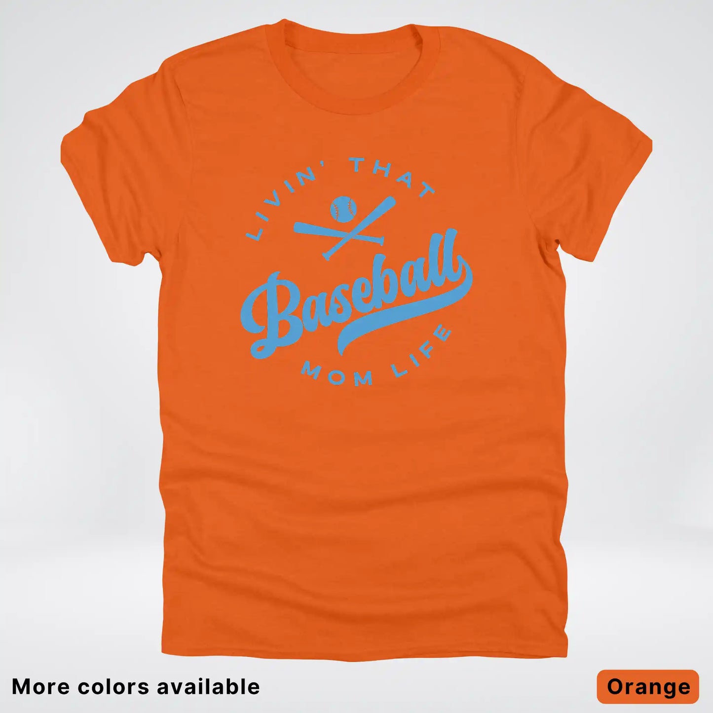 Livin' That Baseball Mom Life – Light Blue Design -T-Shirt