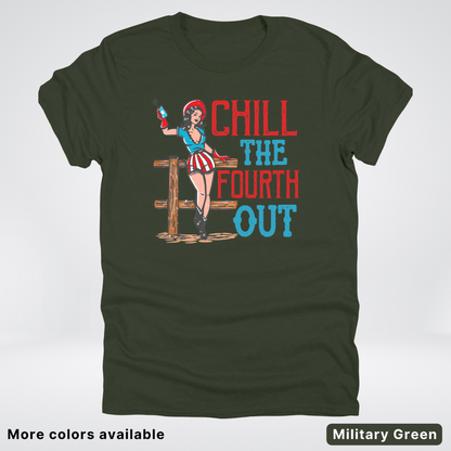 Chill The Fourth Out - 4th Of July T-Shirt