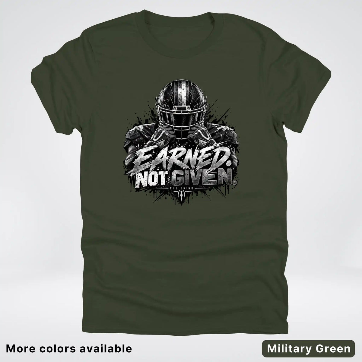 Earned Not Given – The Grind Football T-Shirt