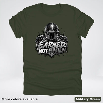 Earned Not Given – The Grind Football T-Shirt