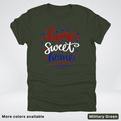 Home Sweet Home 4th Of July T-Shirt