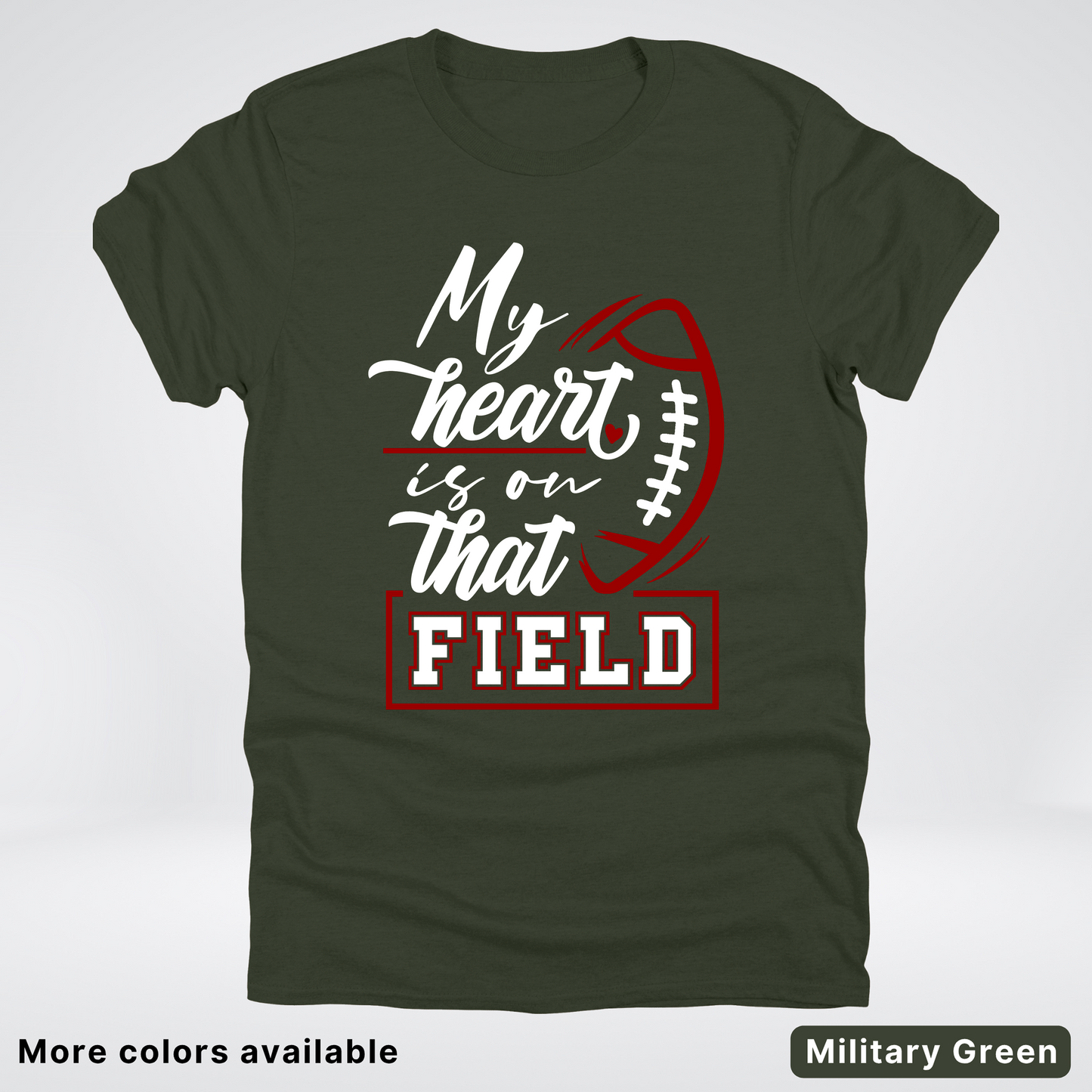 My Heart Is On That Field – Maroon Design T-Shirts