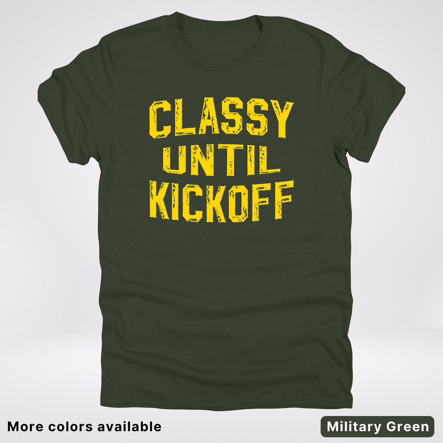Classy Until Kickoff – Gold Design - Football - T-Shirt