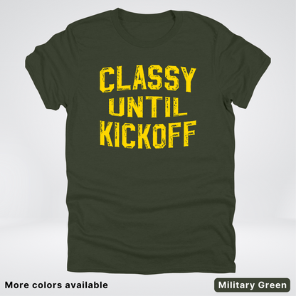 Classy Until Kickoff – Gold Design - Football - T-Shirt