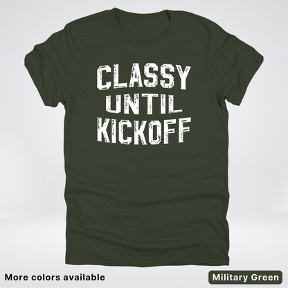 Classy Until Kickoff – White Design - Football - T-Shirt