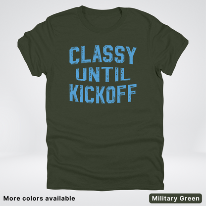 Classy Until Kickoff – Light Blue Design - Football - T-Shirt