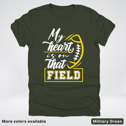 My Heart Is On That Field – Gold Design – T–Shirts