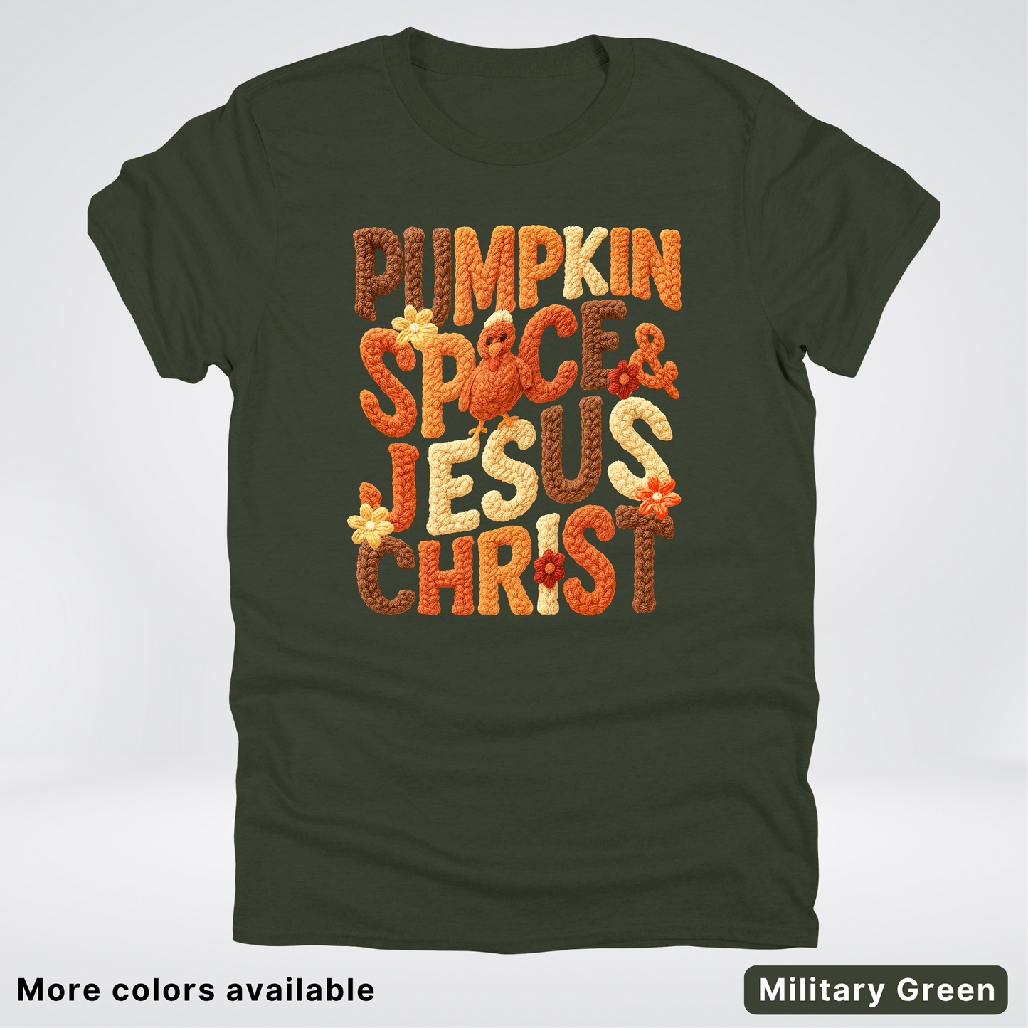 Pumpkin Spice & Jesus Christ Turkey & Flowers Crochet - T-Shirts