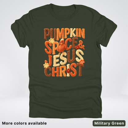 Pumpkin Spice & Jesus Christ Turkey & Flowers Crochet - T-Shirts