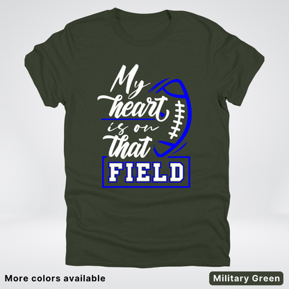 My Heart Is On That Field – Blue Design – T-Shirt