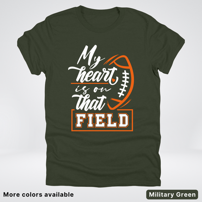 My Heart Is On That Field – Orange Design – T-Shirt