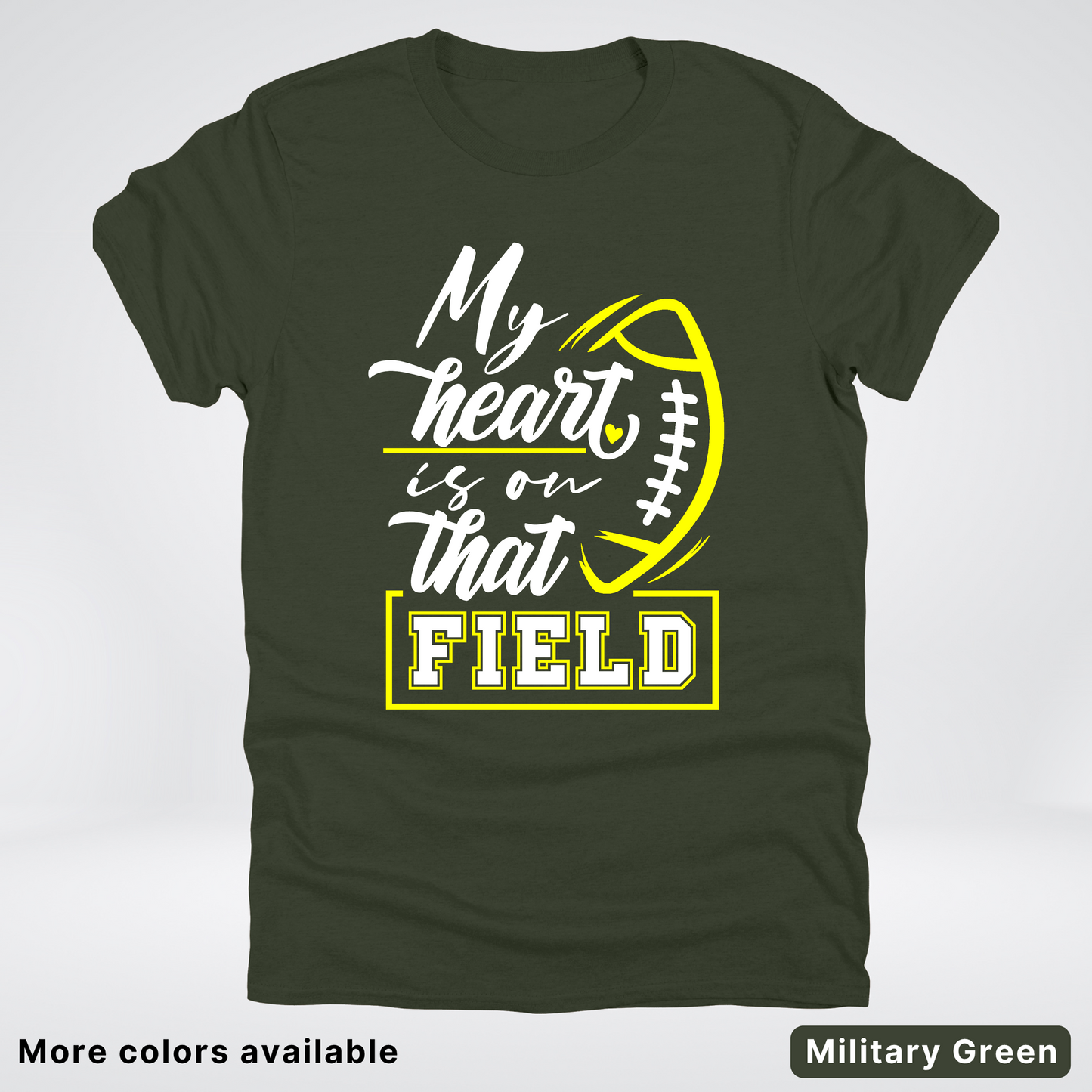 My Heart Is On That Field – Yellow Design – T-Shirt