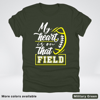 My Heart Is On That Field – Yellow Design – T-Shirt