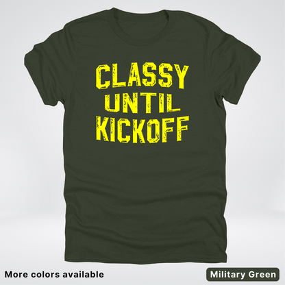 Classy Until Kickoff – Yellow Design - Football - T-Shirt