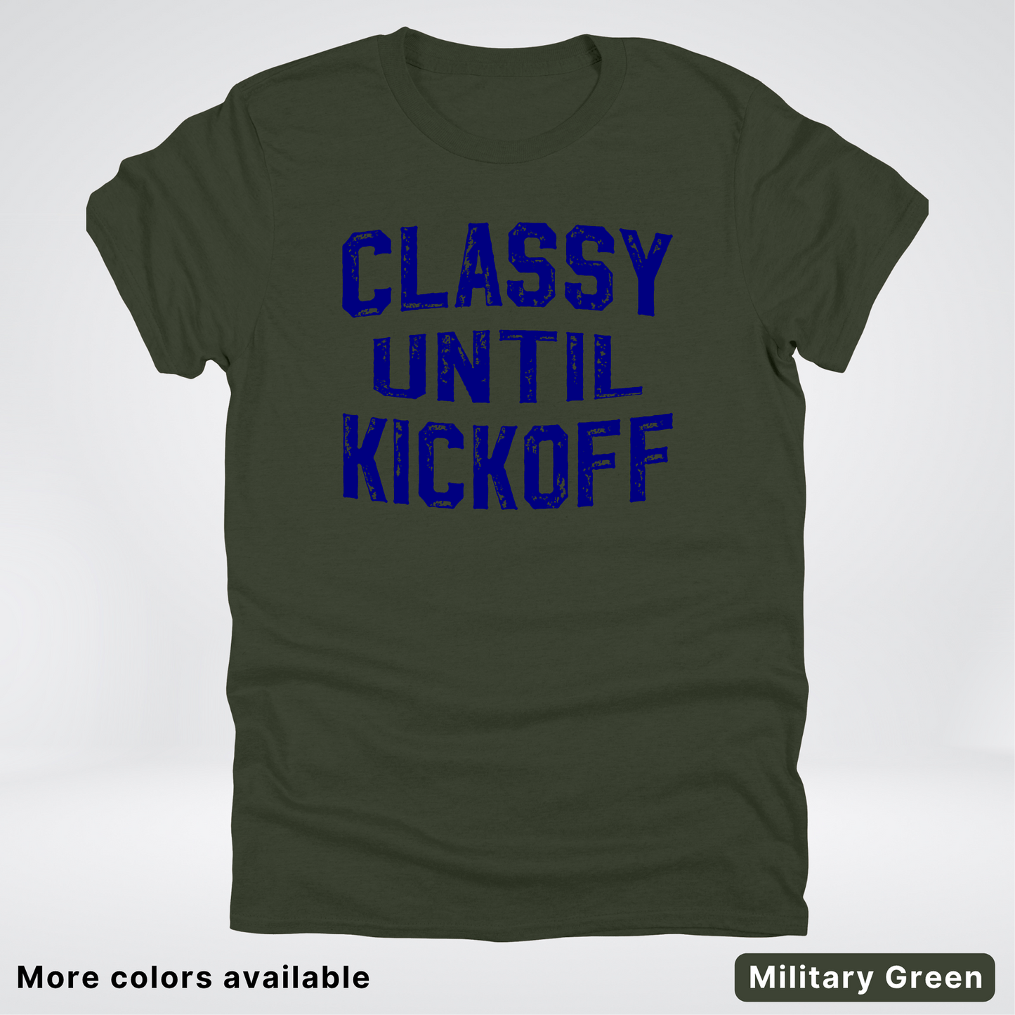Classy Until Kickoff – Navy Design - Football - T-Shirt