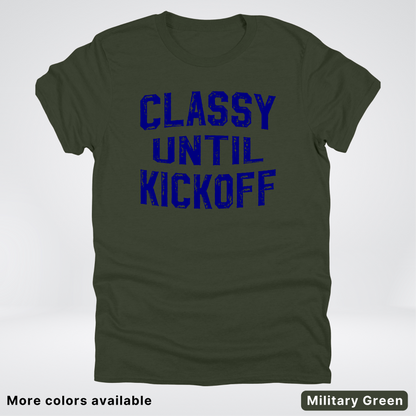 Classy Until Kickoff – Navy Design - Football - T-Shirt