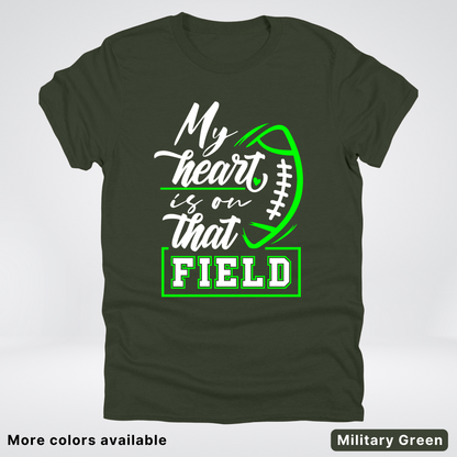 My Heart Is On That Field – Green Design  – T-Shirts
