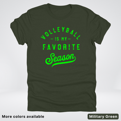 Volleyball Is My Favorite Season - Green Design - T-Shirt