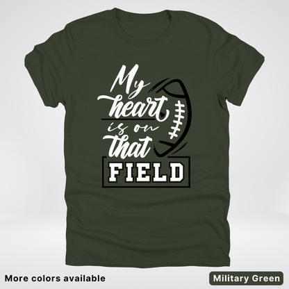 My Heart Is On That Field – Black Design – T-Shirts