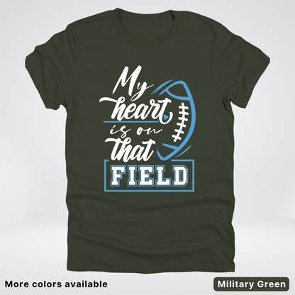 My Heart Is On That Field – Light Blue Design – T-Shirts