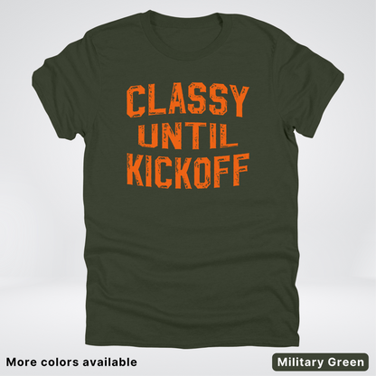 Classy Until Kickoff – Orange Design - Football - T-Shirt