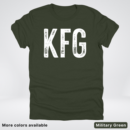 Keep F'N Going - White Design - T-Shirt