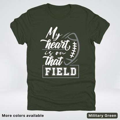 My Heart Is On That Field – Gray Design - T-Shirt