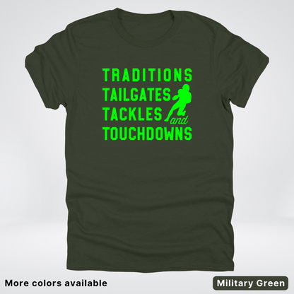 Traditions Tailgates Tackles and Touchdowns – Green Design - Football T-Shirt