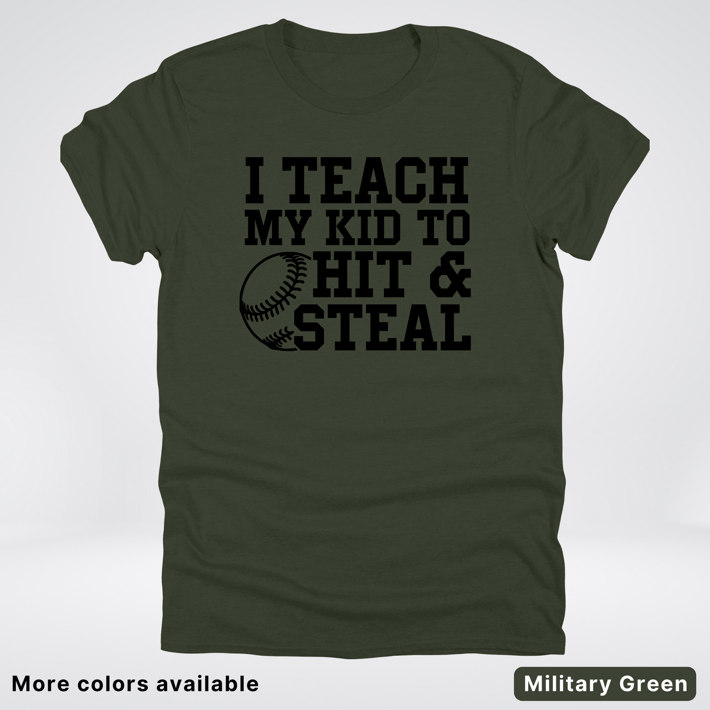 I Teach My Kids To Hit & Steal - Black Design - T-Shirt