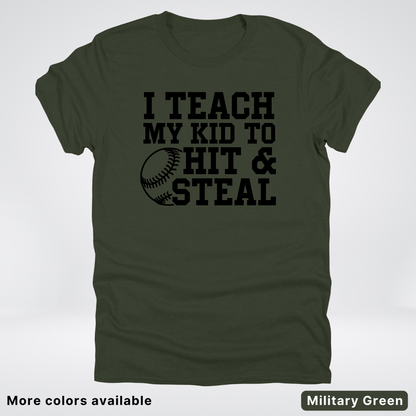 I Teach My Kids To Hit & Steal - Black Design - T-Shirt