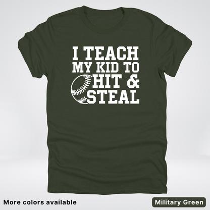 I Teach My Kids To Hit & Steal - White Design - T-Shirt