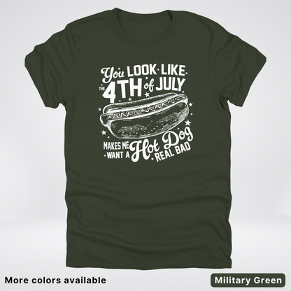 You Look Like The 4th Of July T-Shirt