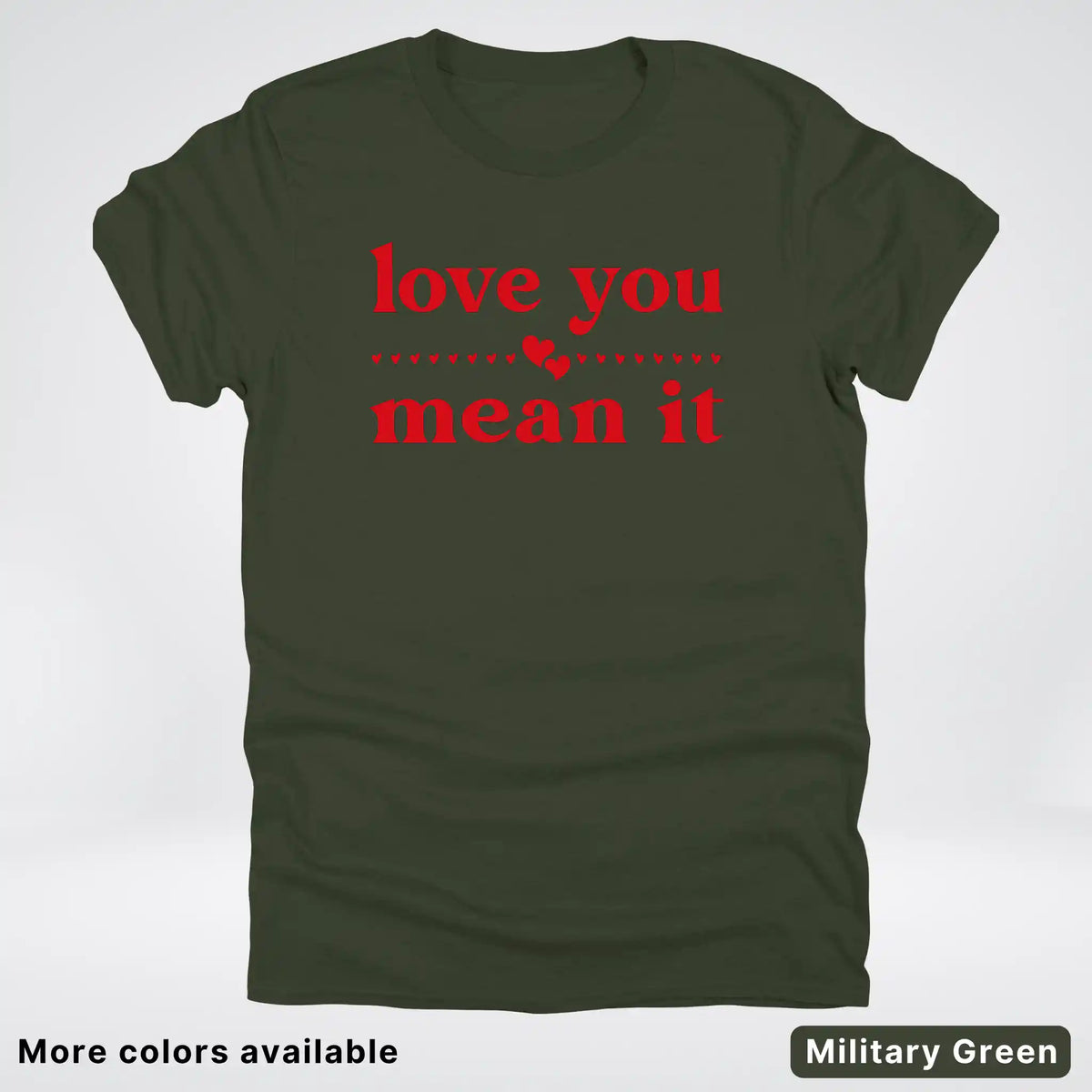 Love You Mean It – Red Design - T-Shirt