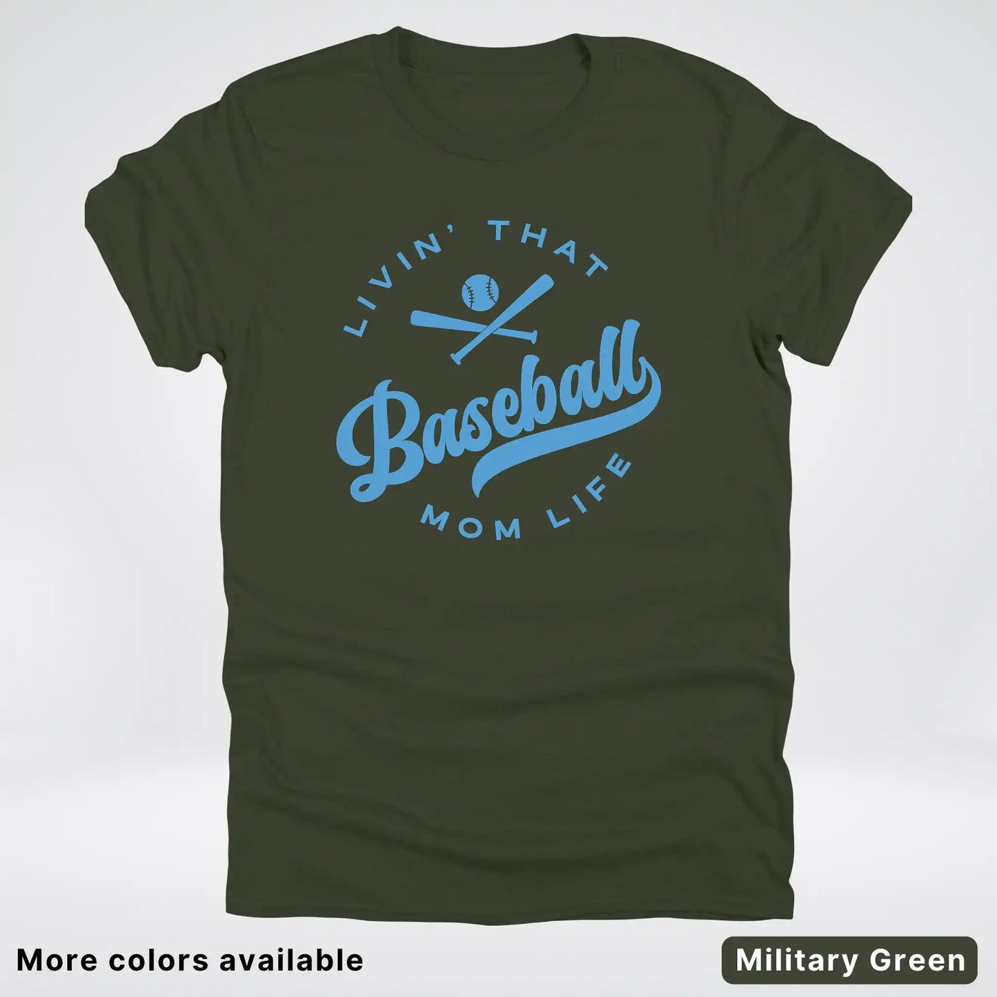 Livin' That Baseball Mom Life – Light Blue Design -T-Shirt