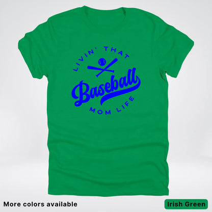Livin' That Baseball Mom Life - Blue Design - T-Shirt