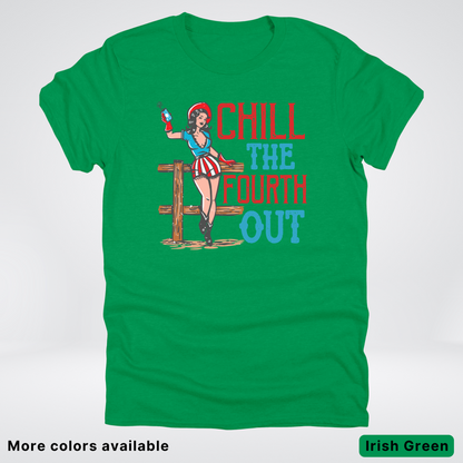 Chill The Fourth Out - 4th Of July T-Shirt