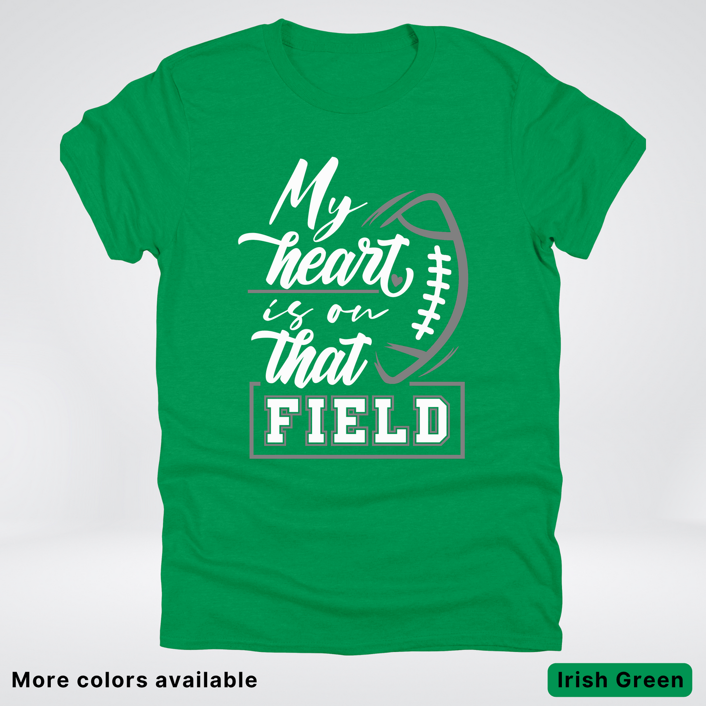 My Heart Is On That Field – Gray Design - T-Shirt