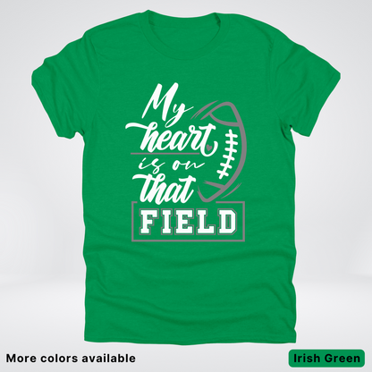 My Heart Is On That Field – Gray Design - T-Shirt