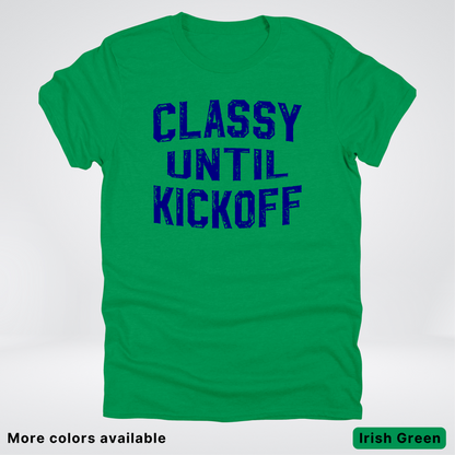 Classy Until Kickoff – Navy Design - Football - T-Shirt
