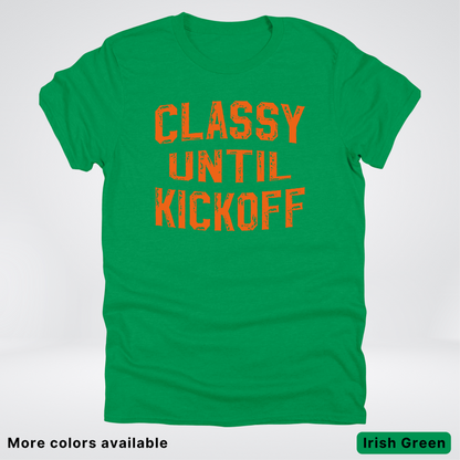 Classy Until Kickoff – Orange Design - Football - T-Shirt