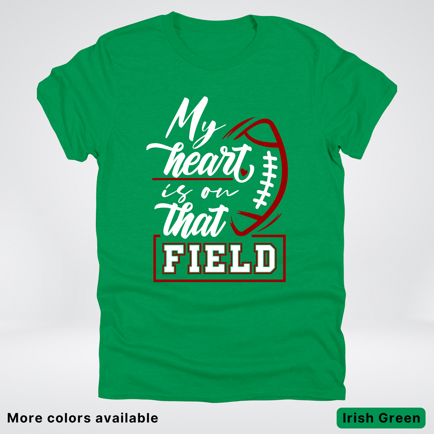 My Heart Is On That Field – Maroon Design T-Shirts