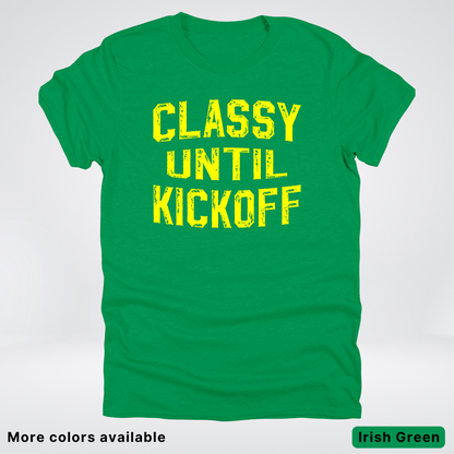 Classy Until Kickoff – Yellow Design - Football - T-Shirt